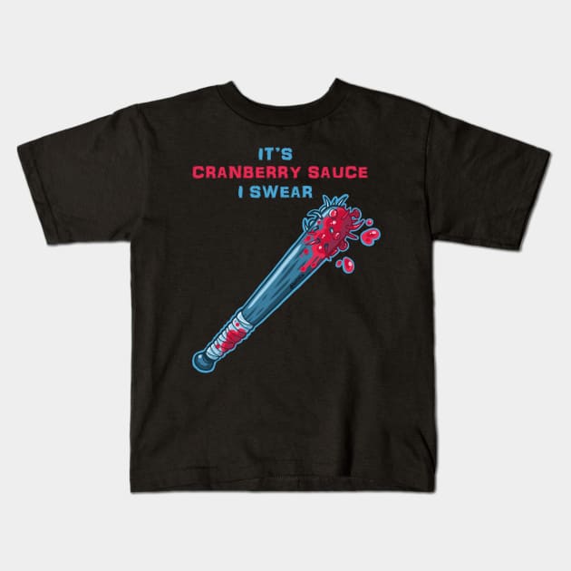 Its Cranberry Sauce, I Swear (bat of nails) Kids T-Shirt by Bat13SJx